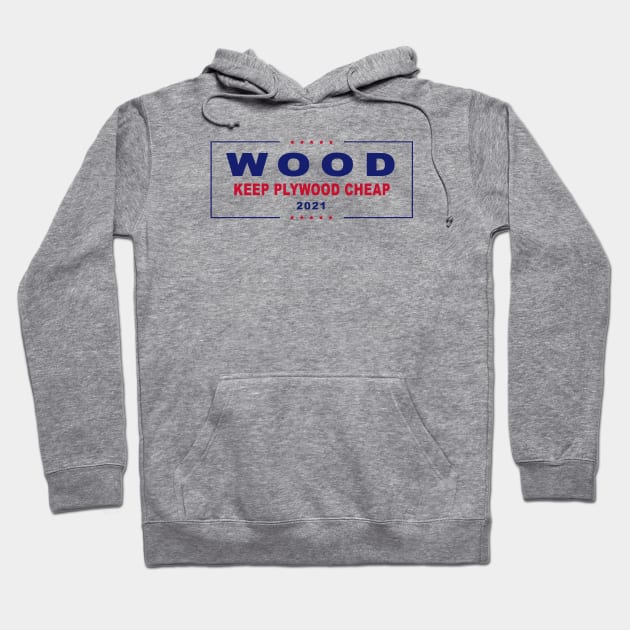 Keep Plywood Cheap Elections Sign Hoodie by Creative Designs Canada